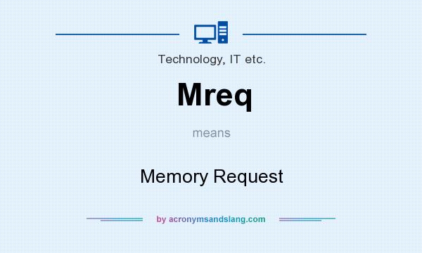 What does Mreq mean? It stands for Memory Request
