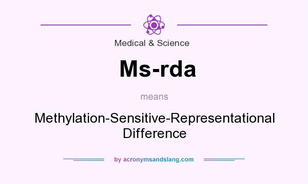 What does Ms-rda mean? It stands for Methylation-Sensitive-Representational Difference