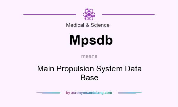 What does Mpsdb mean? It stands for Main Propulsion System Data Base