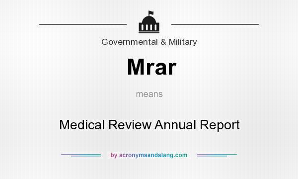 What does Mrar mean? It stands for Medical Review Annual Report