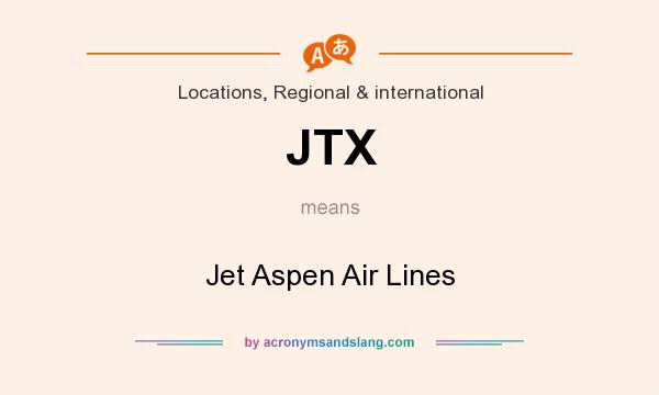 What does JTX mean? It stands for Jet Aspen Air Lines