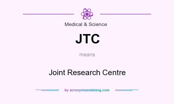 What does JTC mean? It stands for Joint Research Centre