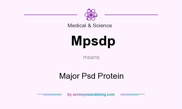 What does Mpsdp mean? It stands for Major Psd Protein