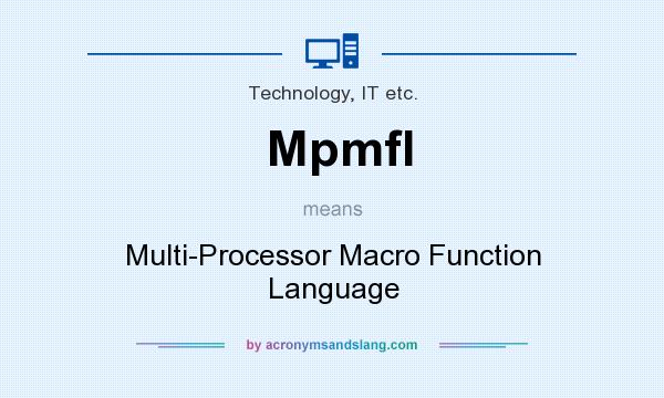 What does Mpmfl mean? It stands for Multi-Processor Macro Function Language