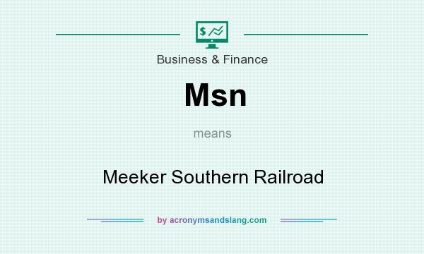 What does Msn mean? It stands for Meeker Southern Railroad