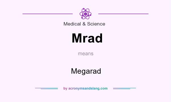 What does Mrad mean? It stands for Megarad
