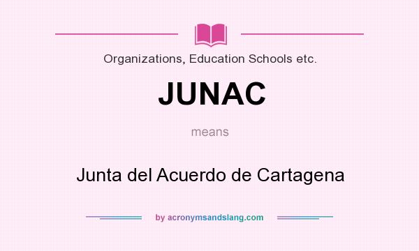 What does JUNAC mean? It stands for Junta del Acuerdo de Cartagena