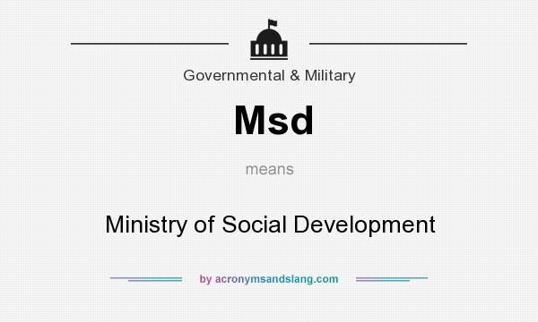 What does Msd mean? It stands for Ministry of Social Development