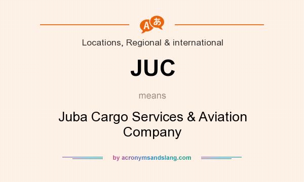 What does JUC mean? It stands for Juba Cargo Services & Aviation Company