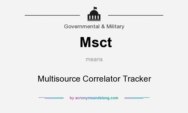 What does Msct mean? It stands for Multisource Correlator Tracker