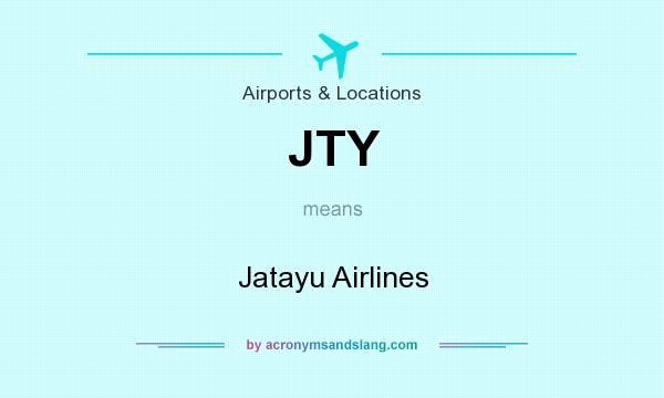 What does JTY mean? It stands for Jatayu Airlines