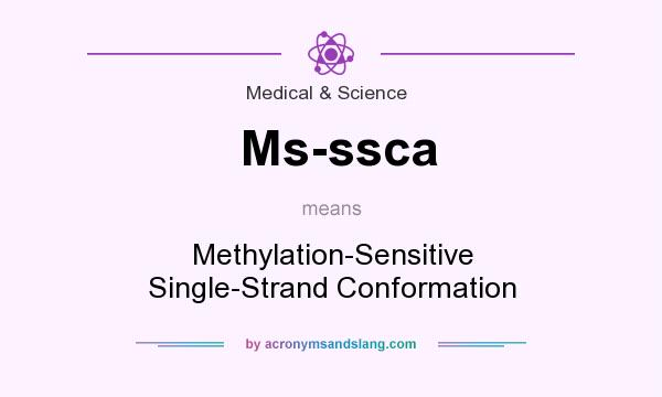 What does Ms-ssca mean? It stands for Methylation-Sensitive Single-Strand Conformation