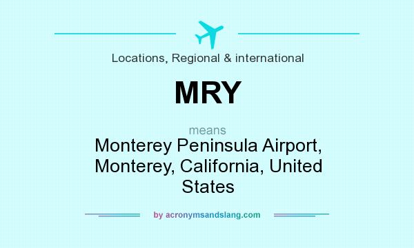 What does MRY mean? It stands for Monterey Peninsula Airport, Monterey, California, United States