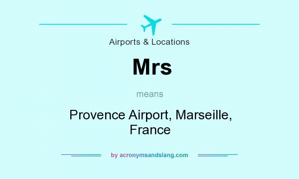 What does Mrs mean? It stands for Provence Airport, Marseille, France