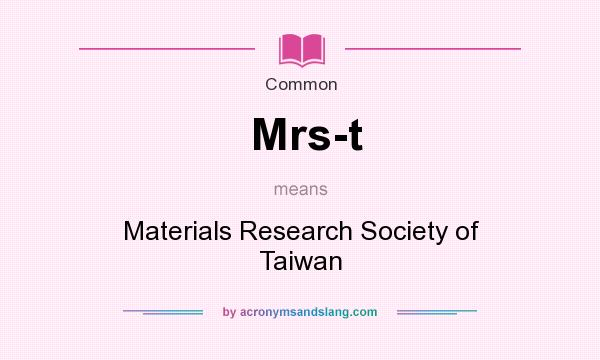 What does Mrs-t mean? It stands for Materials Research Society of Taiwan