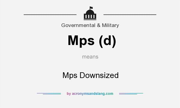 What does Mps (d) mean? It stands for Mps Downsized