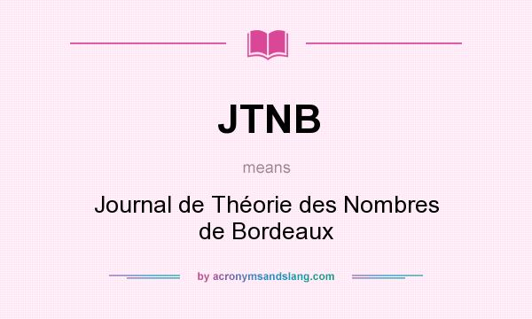 What does JTNB mean? It stands for Journal de Théorie des Nombres de Bordeaux
