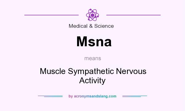 What does Msna mean? It stands for Muscle Sympathetic Nervous Activity