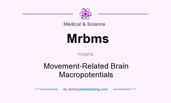 What does Mrbms mean? It stands for Movement-Related Brain Macropotentials