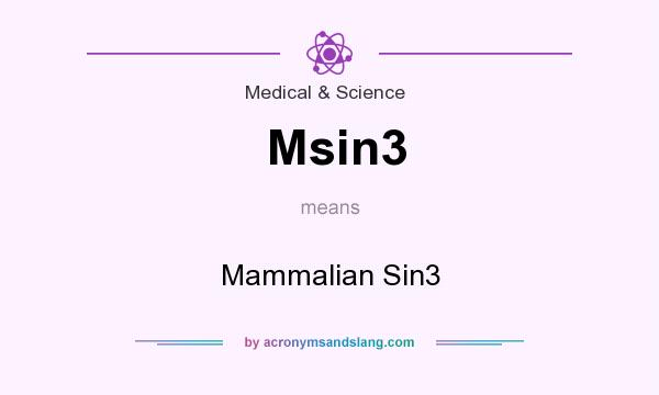 What does Msin3 mean? It stands for Mammalian Sin3