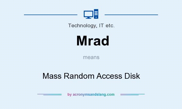 What does Mrad mean? It stands for Mass Random Access Disk