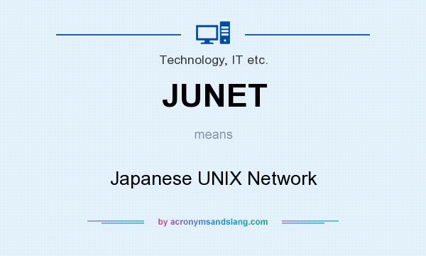 What does JUNET mean? It stands for Japanese UNIX Network