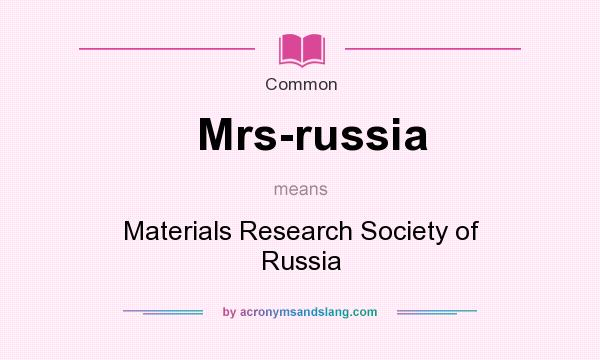 What does Mrs-russia mean? It stands for Materials Research Society of Russia