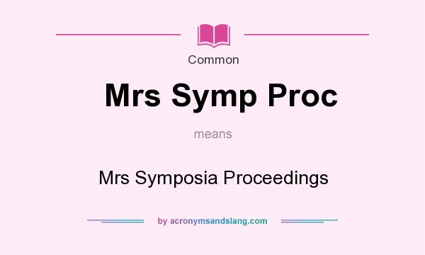What does Mrs Symp Proc mean? It stands for Mrs Symposia Proceedings