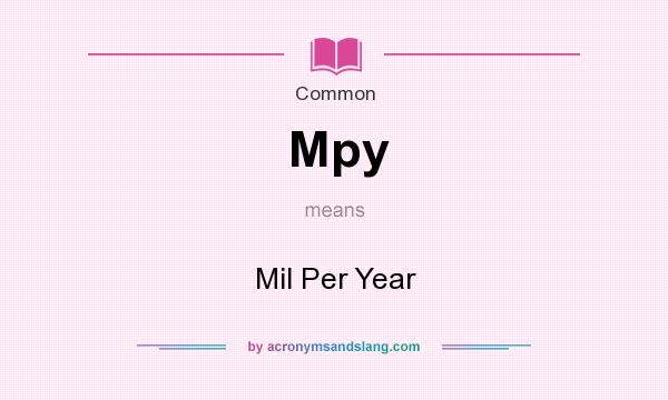 What does Mpy mean? It stands for Mil Per Year
