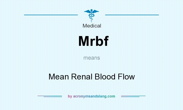 What does Mrbf mean? It stands for Mean Renal Blood Flow