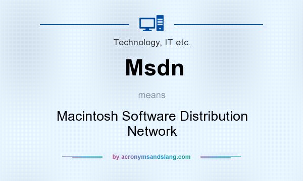 What does Msdn mean? It stands for Macintosh Software Distribution Network