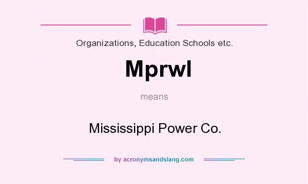 What does Mprwl mean? It stands for Mississippi Power Co.