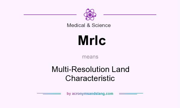 What does Mrlc mean? It stands for Multi-Resolution Land Characteristic