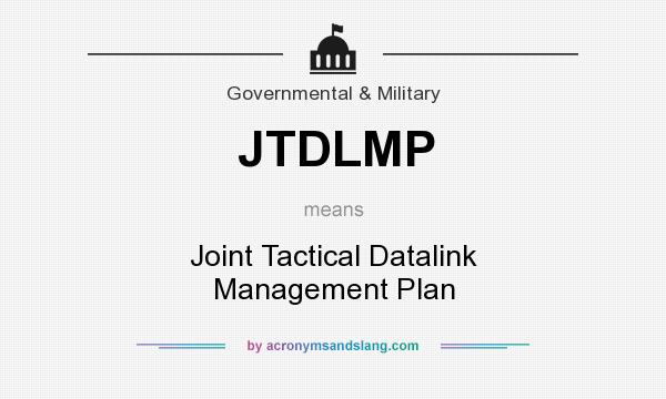 What does JTDLMP mean? It stands for Joint Tactical Datalink Management Plan