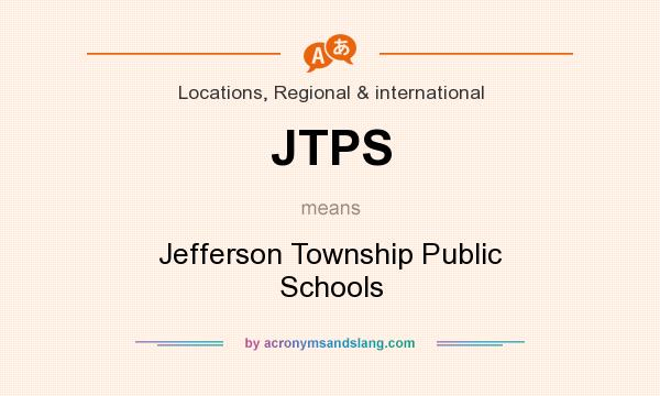 What does JTPS mean? It stands for Jefferson Township Public Schools