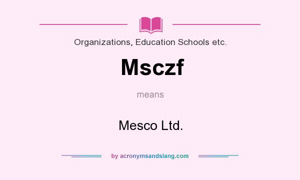What does Msczf mean? It stands for Mesco Ltd.