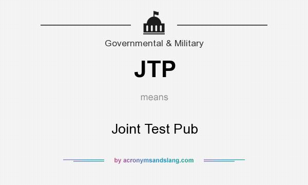 What does JTP mean? It stands for Joint Test Pub
