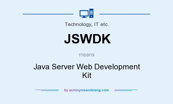 What does JSWDK mean? It stands for Java Server Web Development Kit