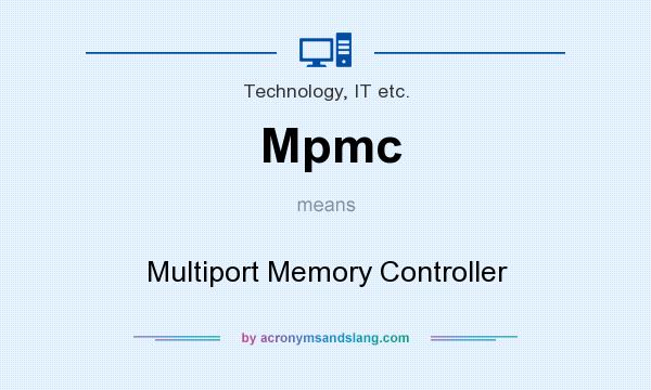 What does Mpmc mean? It stands for Multiport Memory Controller
