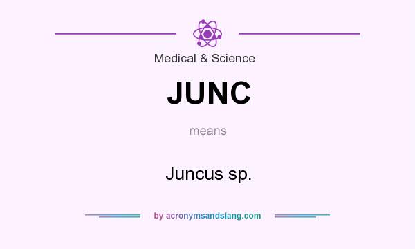 What does JUNC mean? It stands for Juncus sp.