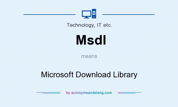 What does Msdl mean? It stands for Microsoft Download Library