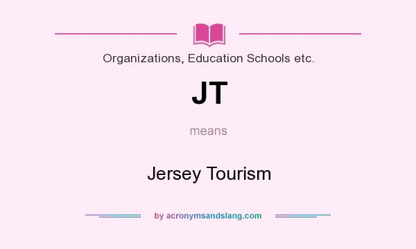 What does JT mean? It stands for Jersey Tourism