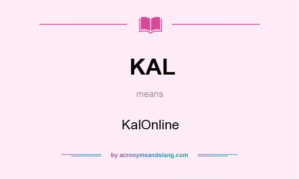 What does KAL mean? It stands for KalOnline