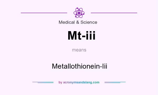 What does Mt-iii mean? It stands for Metallothionein-Iii