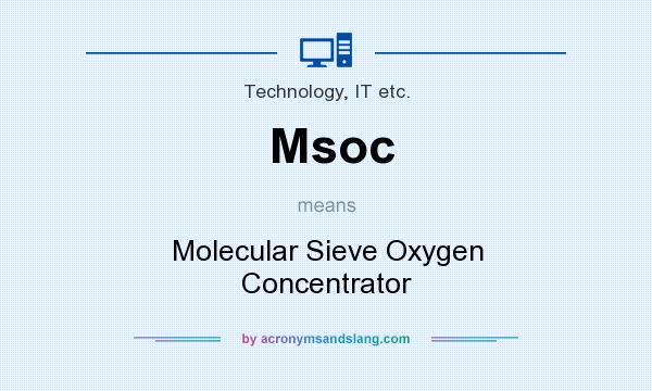 What does Msoc mean? It stands for Molecular Sieve Oxygen Concentrator