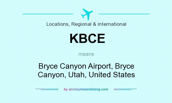 What does KBCE mean? It stands for Bryce Canyon Airport, Bryce Canyon, Utah, United States