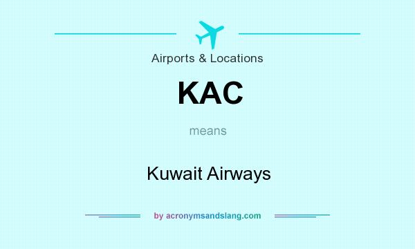 What does KAC mean? It stands for Kuwait Airways