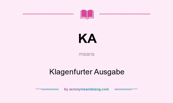 What does KA mean? It stands for Klagenfurter Ausgabe
