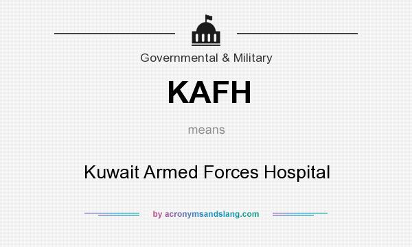What does KAFH mean? It stands for Kuwait Armed Forces Hospital