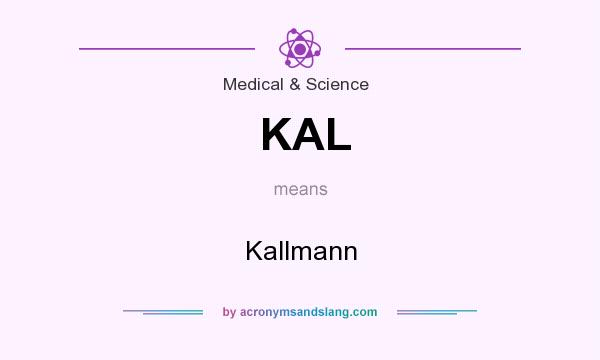 What does KAL mean? It stands for Kallmann